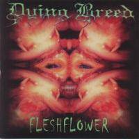 Dying Breed (USA-1) : Fleshflower